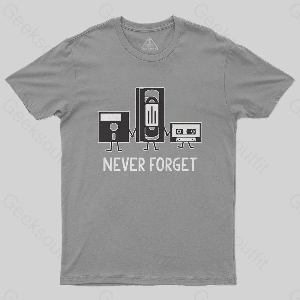 Never Forget T-Shirt - Geeksoutfit
