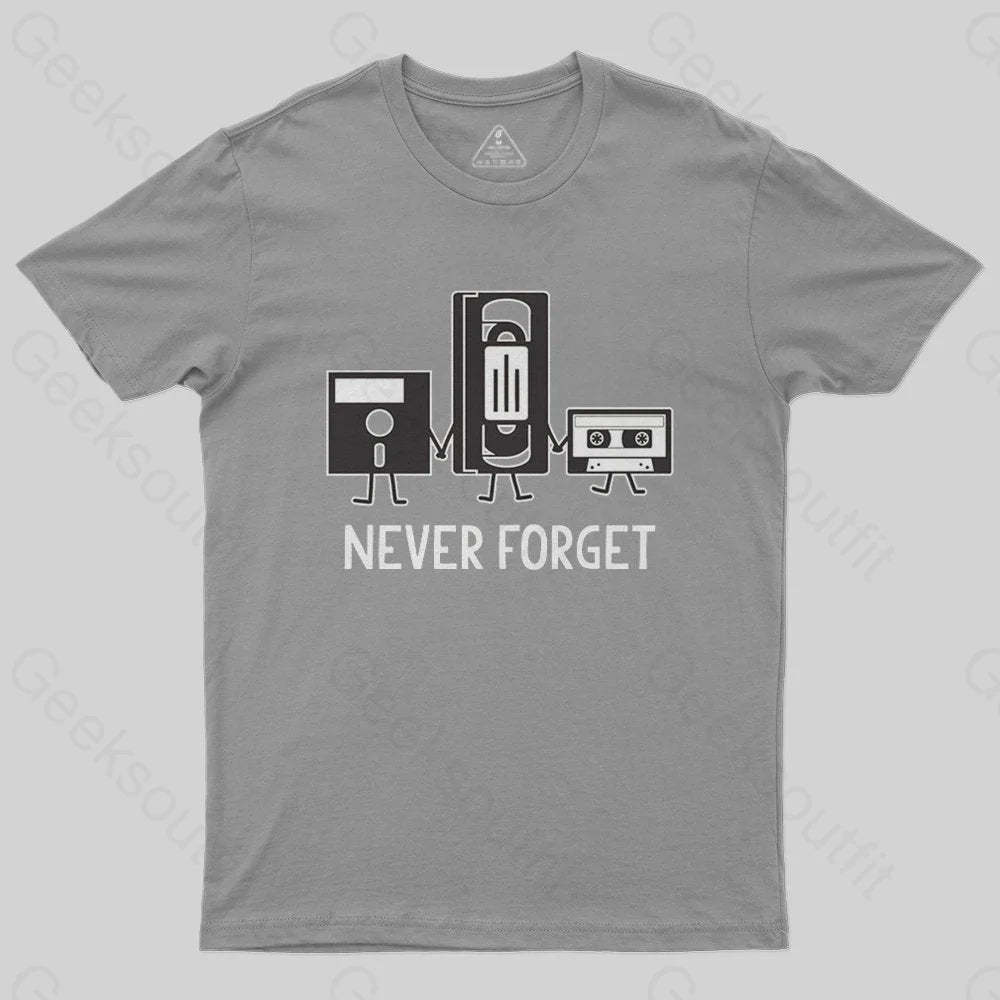 Never Forget T-Shirt - Geeksoutfit