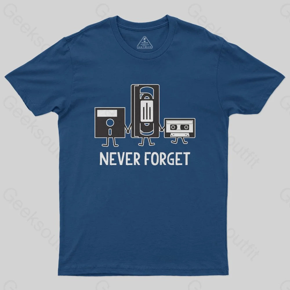 Never Forget T-Shirt - Geeksoutfit