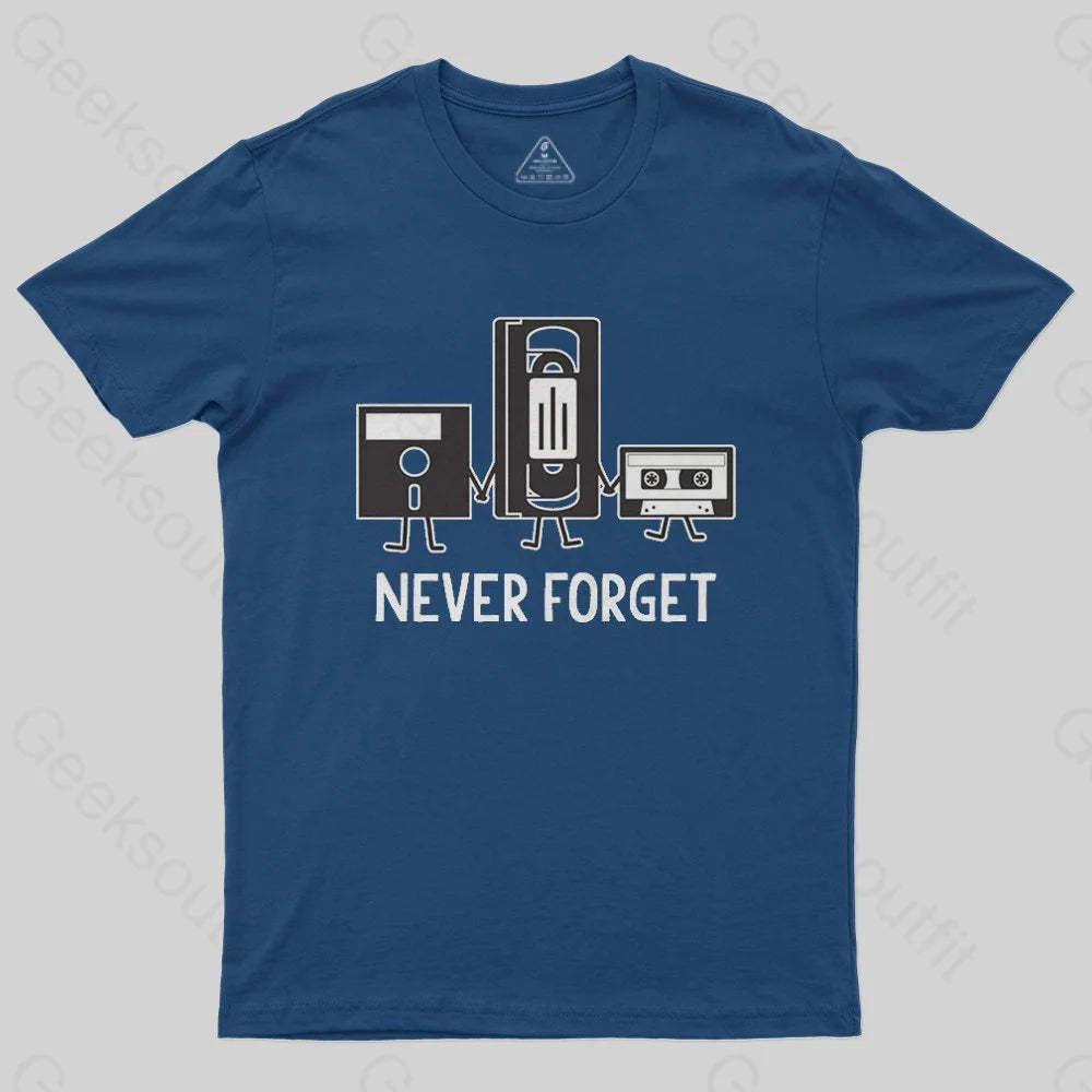 Never Forget T-Shirt - Geeksoutfit