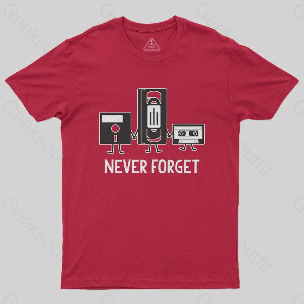 Never Forget T-Shirt - Geeksoutfit