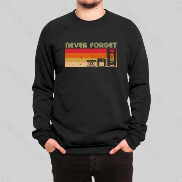 Never Forget Vedio Sweatshirt - Geeksoutfit