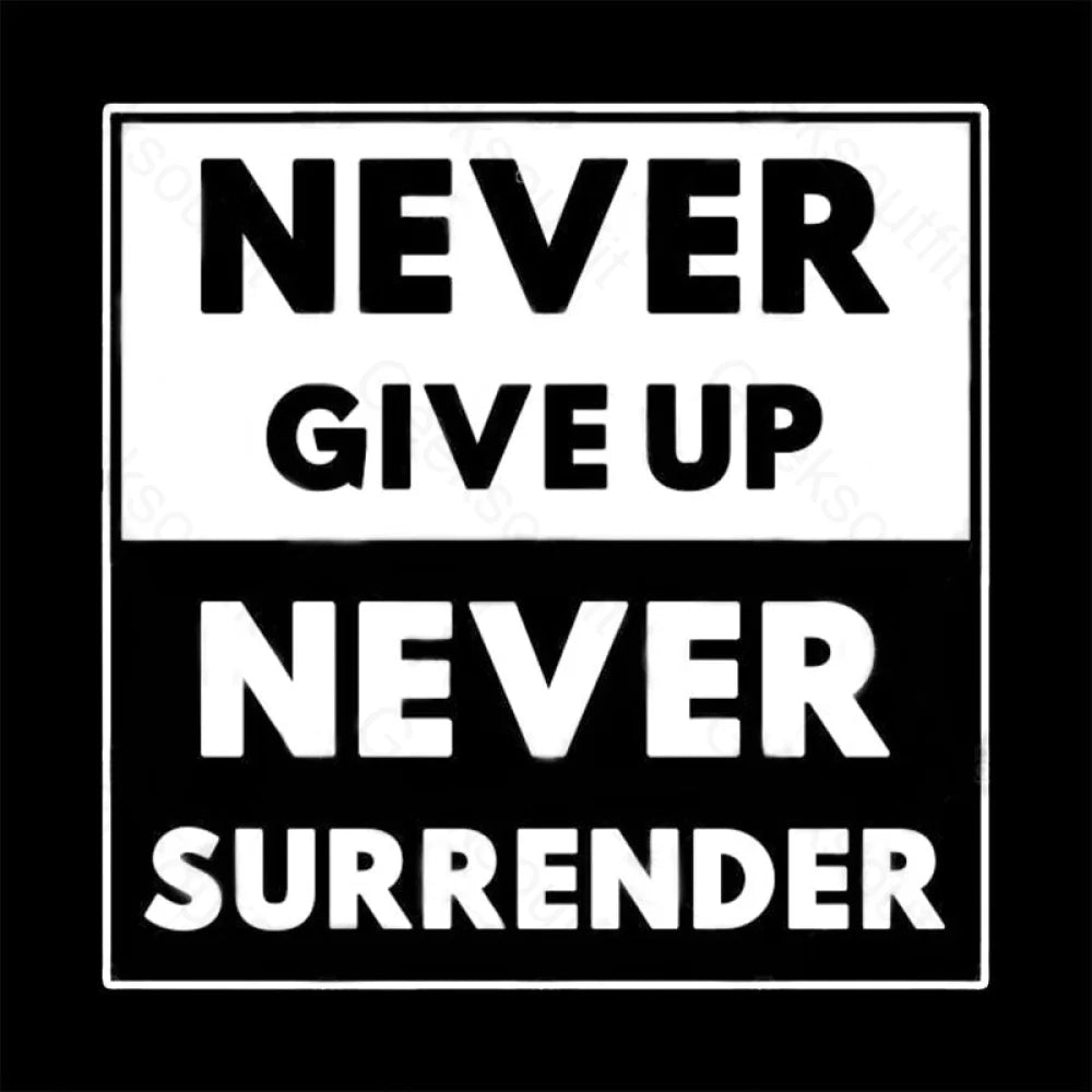 Never Give Up Surrender T-Shirt