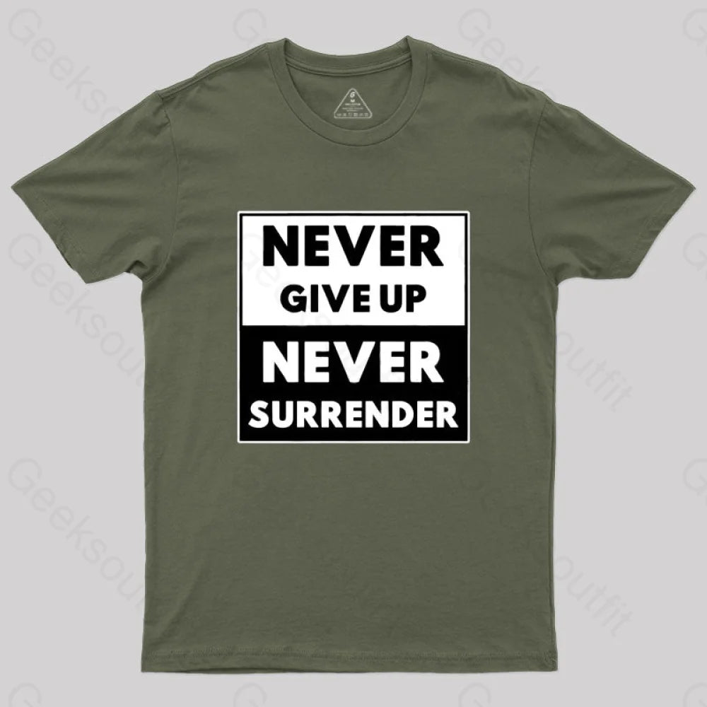 Never Give Up Surrender T-Shirt Army Green / S