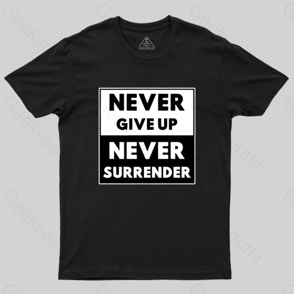 Never Give Up Surrender T-Shirt Black / S