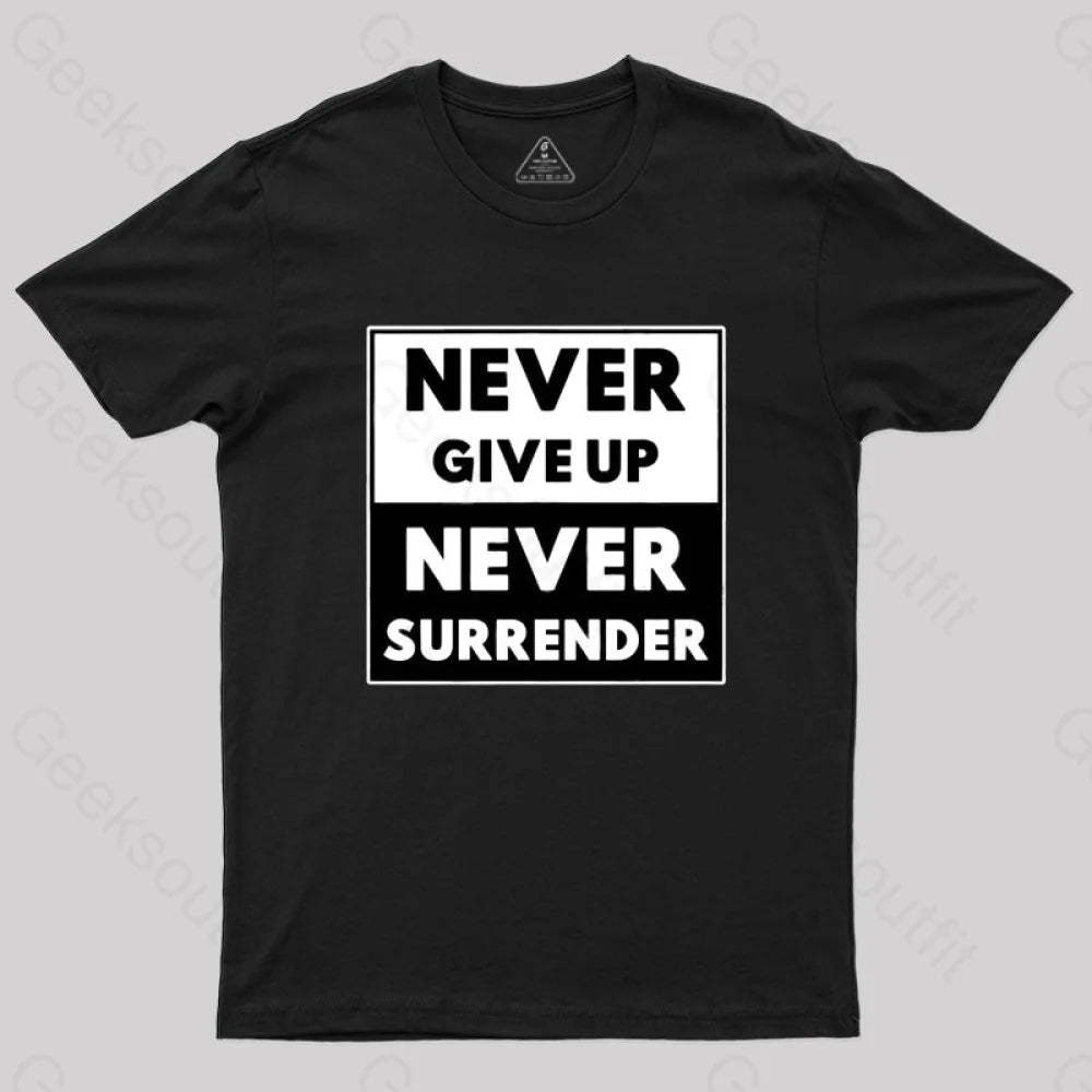 Never Give Up Surrender T-Shirt Black / S