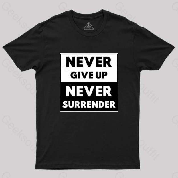 Never Give Up Surrender T-Shirt Black / S