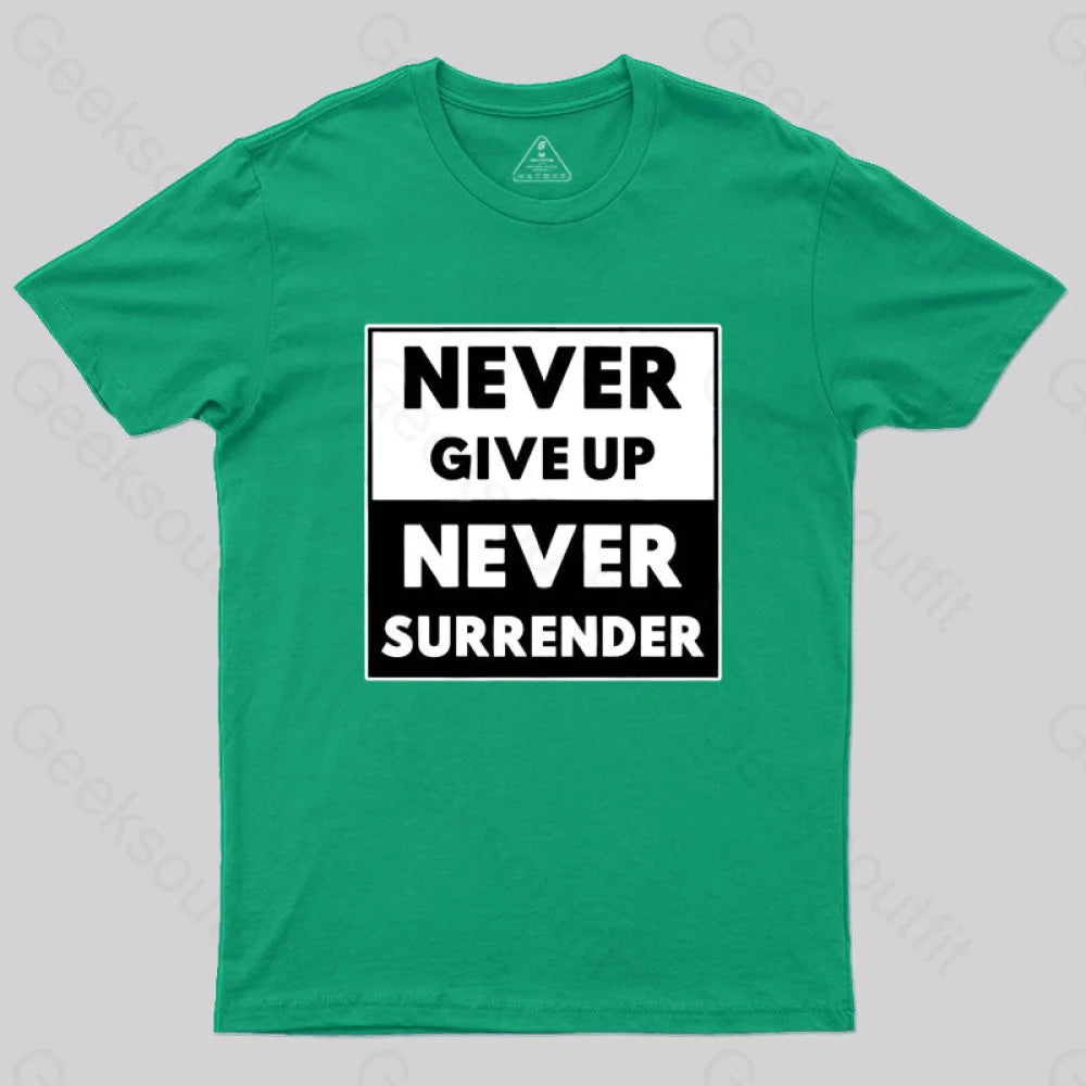 Never Give Up Surrender T-Shirt Green / S