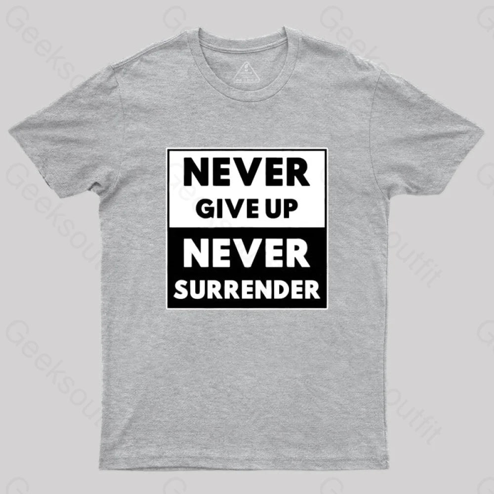 Never Give Up Surrender T-Shirt Grey / S