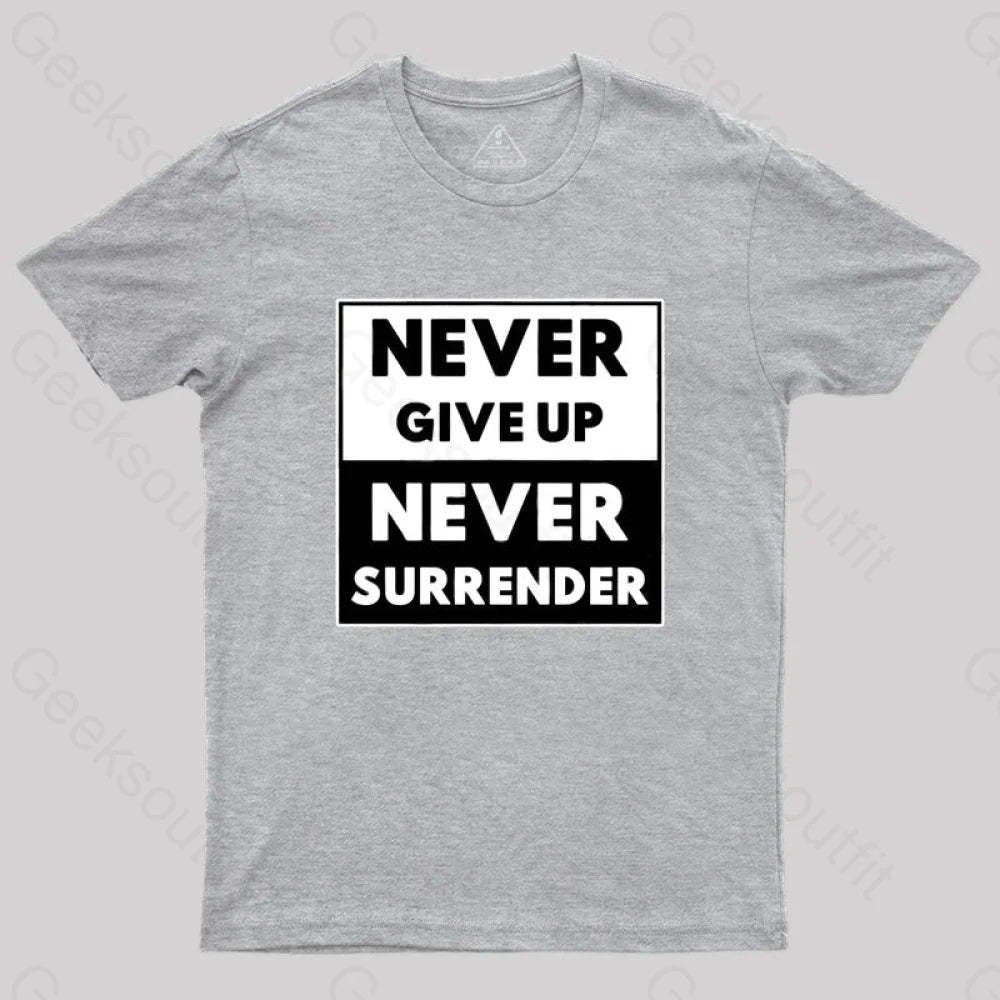 Never Give Up Surrender T-Shirt Grey / S