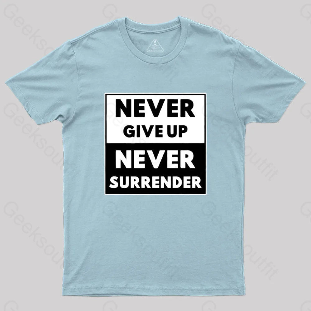 Never Give Up Surrender T-Shirt Light Blue / S
