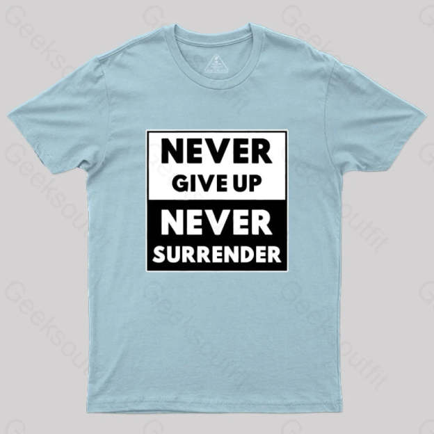 Never Give Up Surrender T-Shirt Light Blue / S