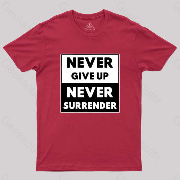 Never Give Up Surrender T-Shirt Red / S