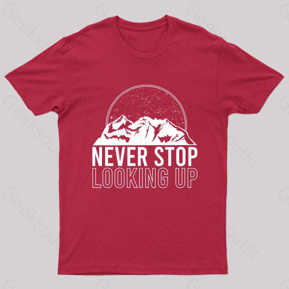 Never Stop Looking Up Geek T-Shirt Red / S