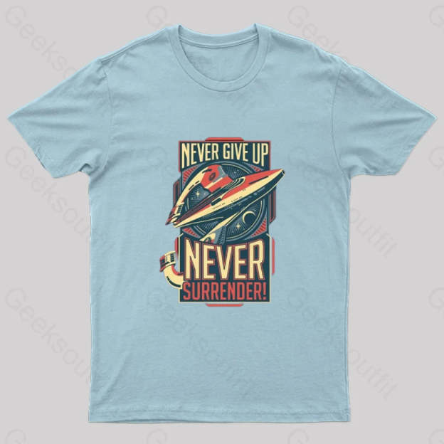 Never Surrender Geek T-Shirt Light Blue / S