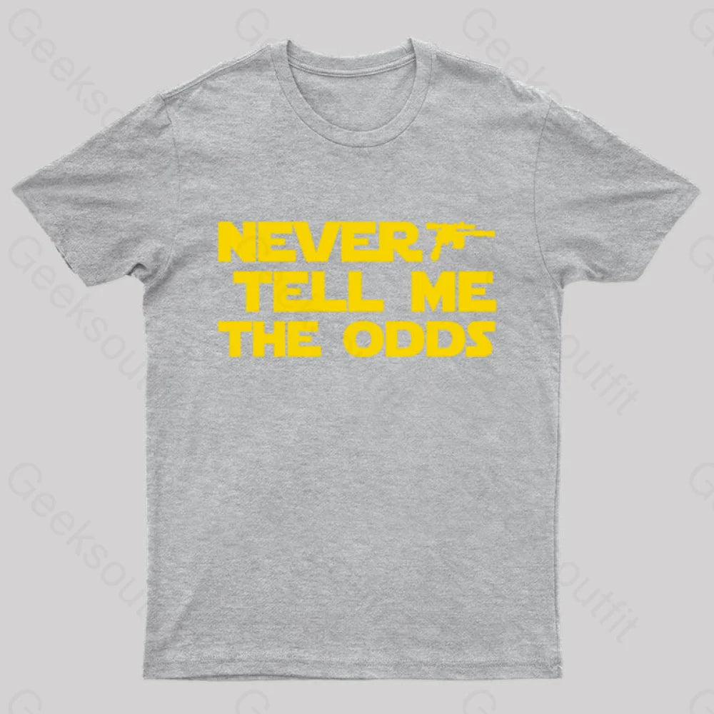Never Tell Me The Odds Nerd T-Shirt Grey / S