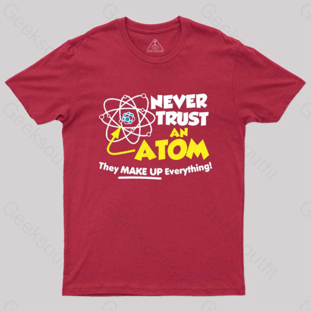 Never Trust An Atom T-Shirt Red / S