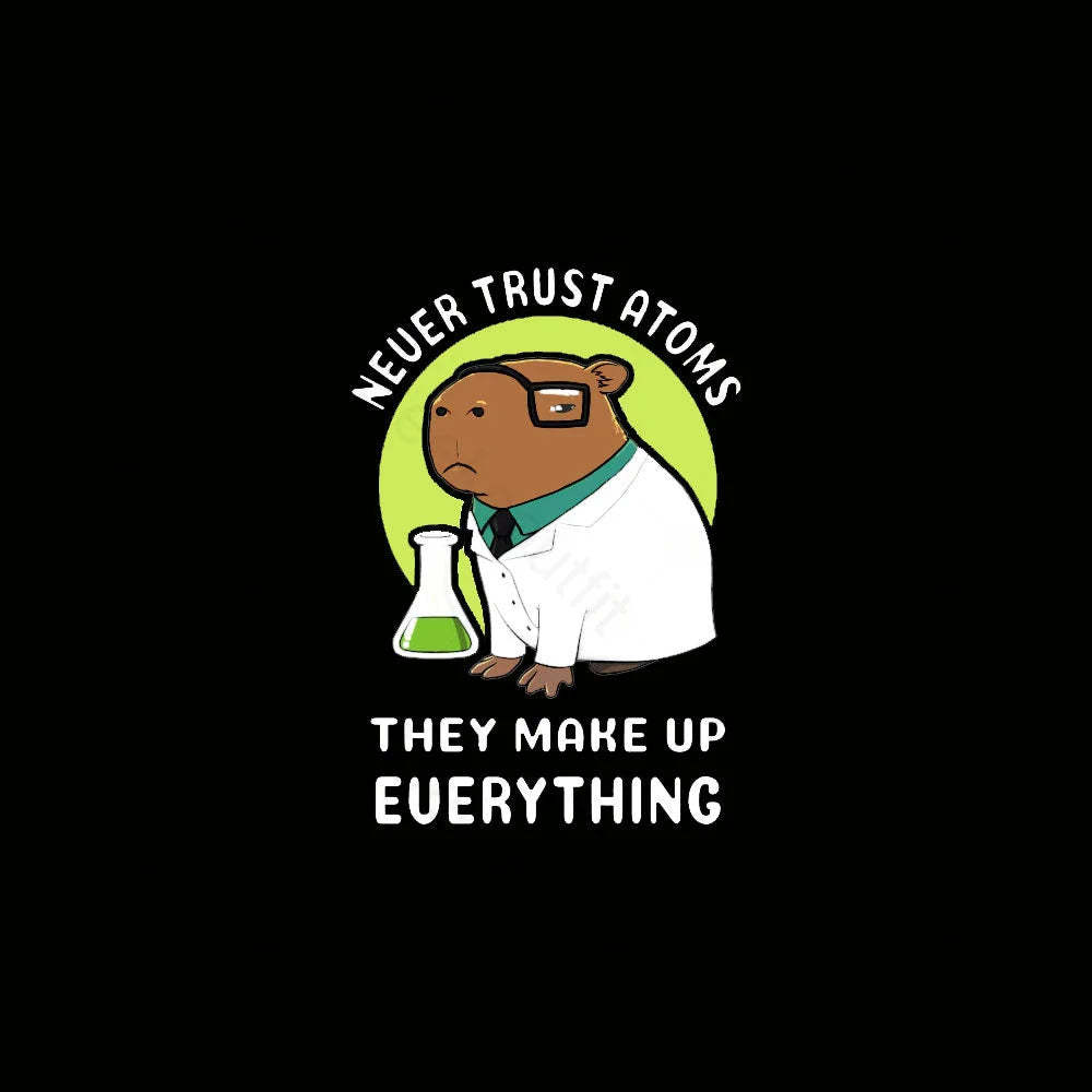 Never Trust Atoms Nerd T-Shirt