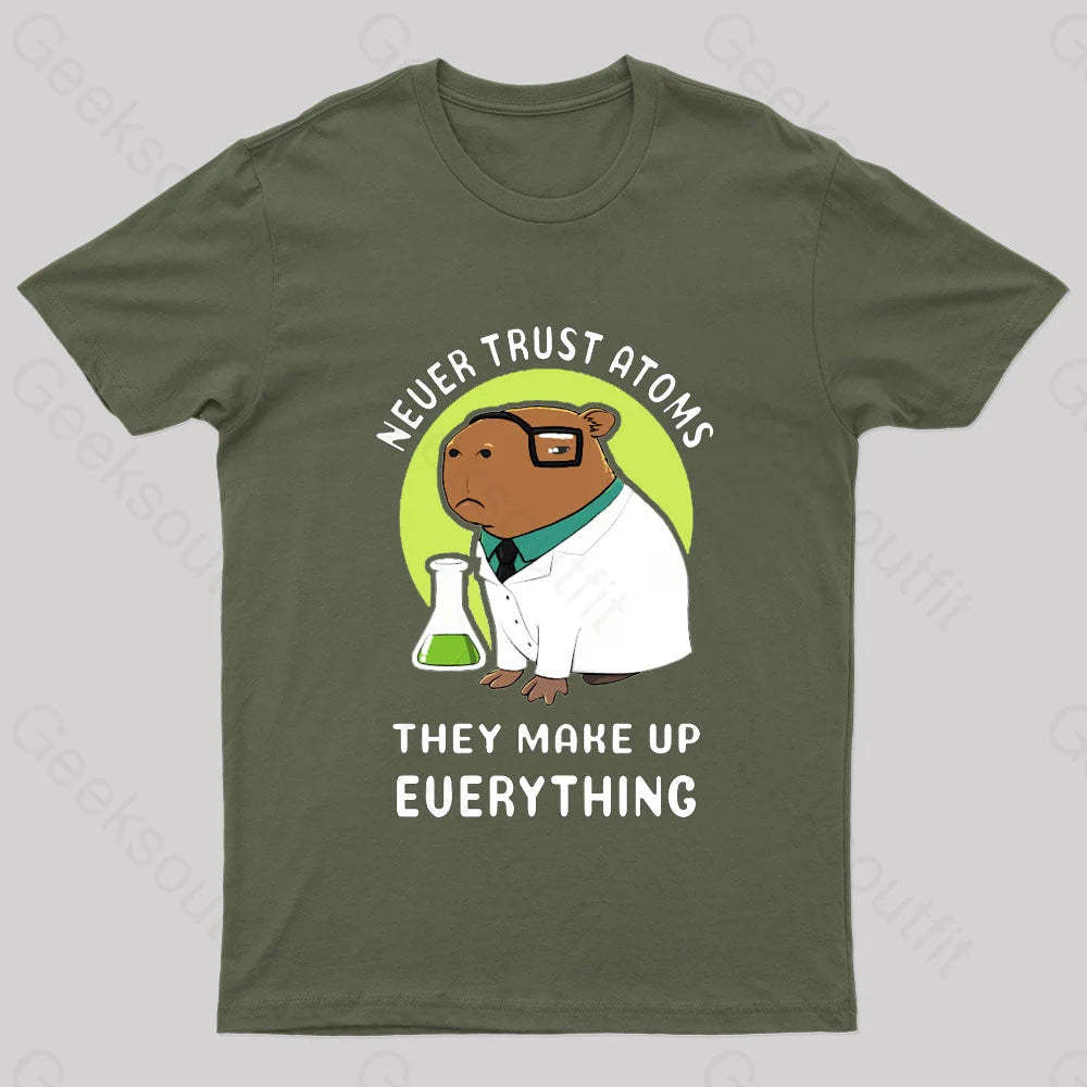 Never Trust Atoms Nerd T-Shirt Army Green / S