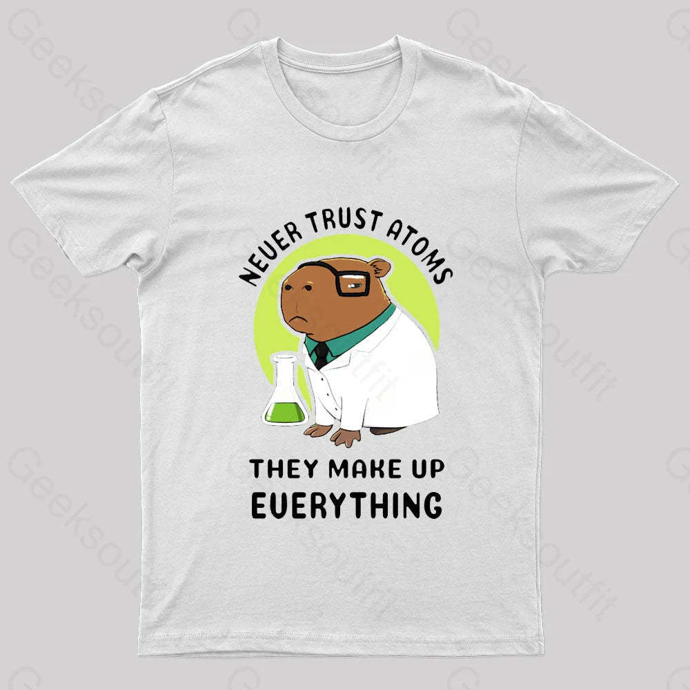Never Trust Atoms Nerd T-Shirt White / S