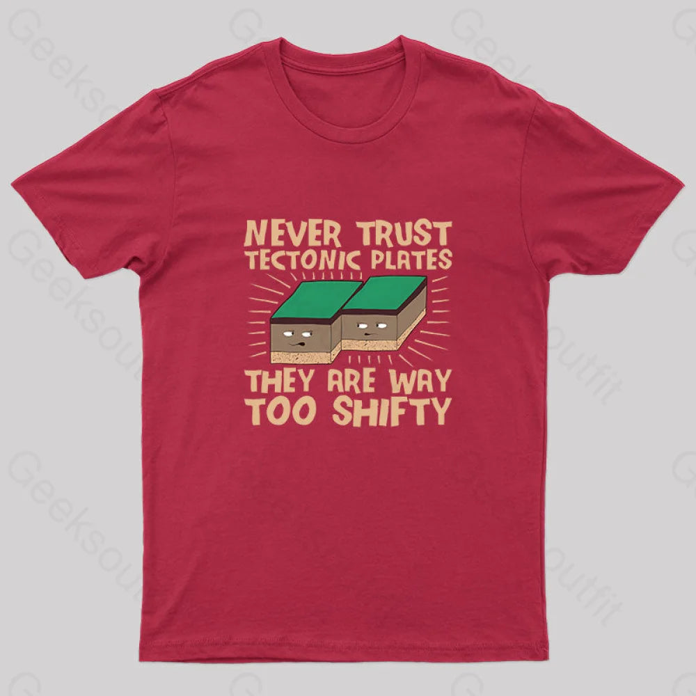 Never Trust Tectonic Plates Geek T-Shirt Red / S