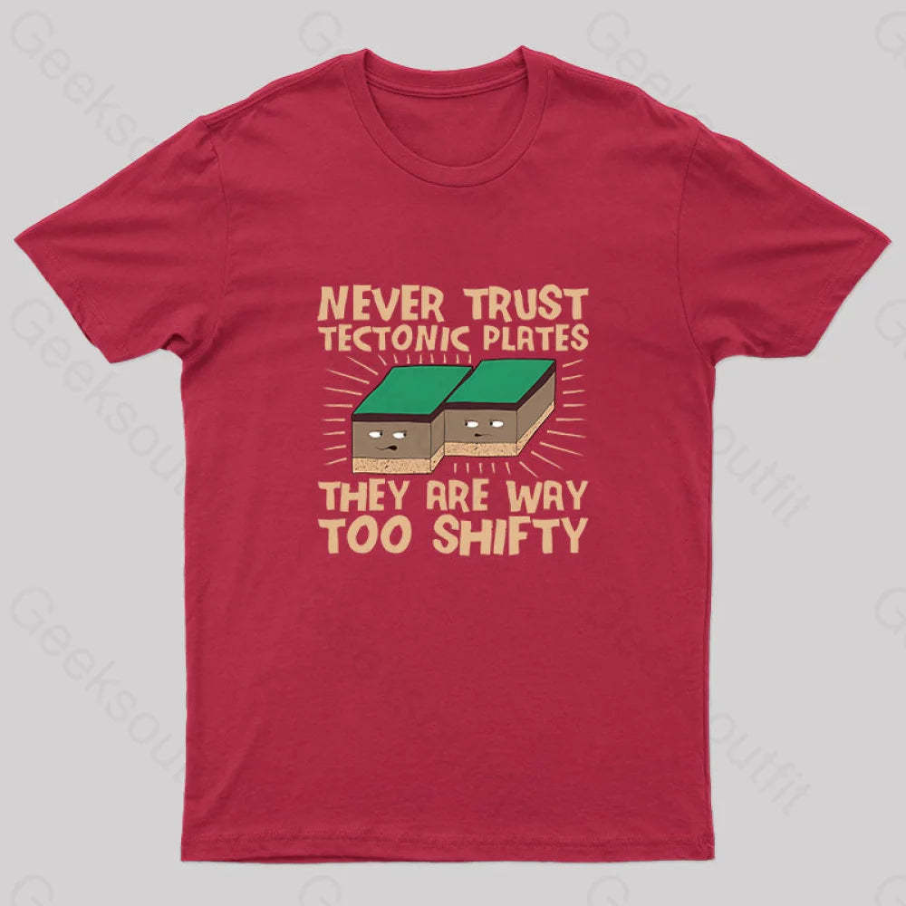 Never Trust Tectonic Plates Geek T-Shirt Red / S