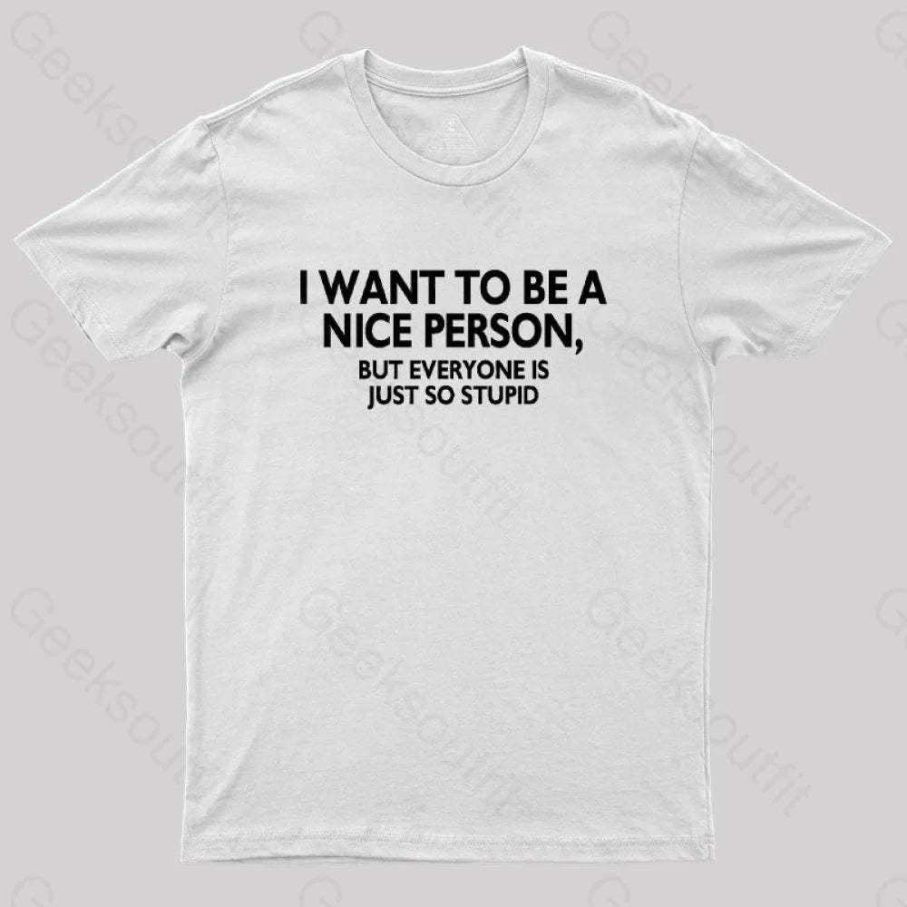 Nice Person Geek T-Shirt White / S