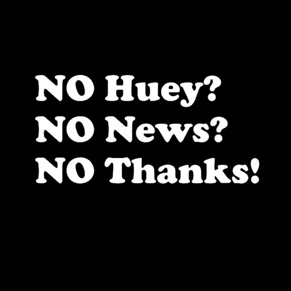 No Huey News Thanks T-Shirt