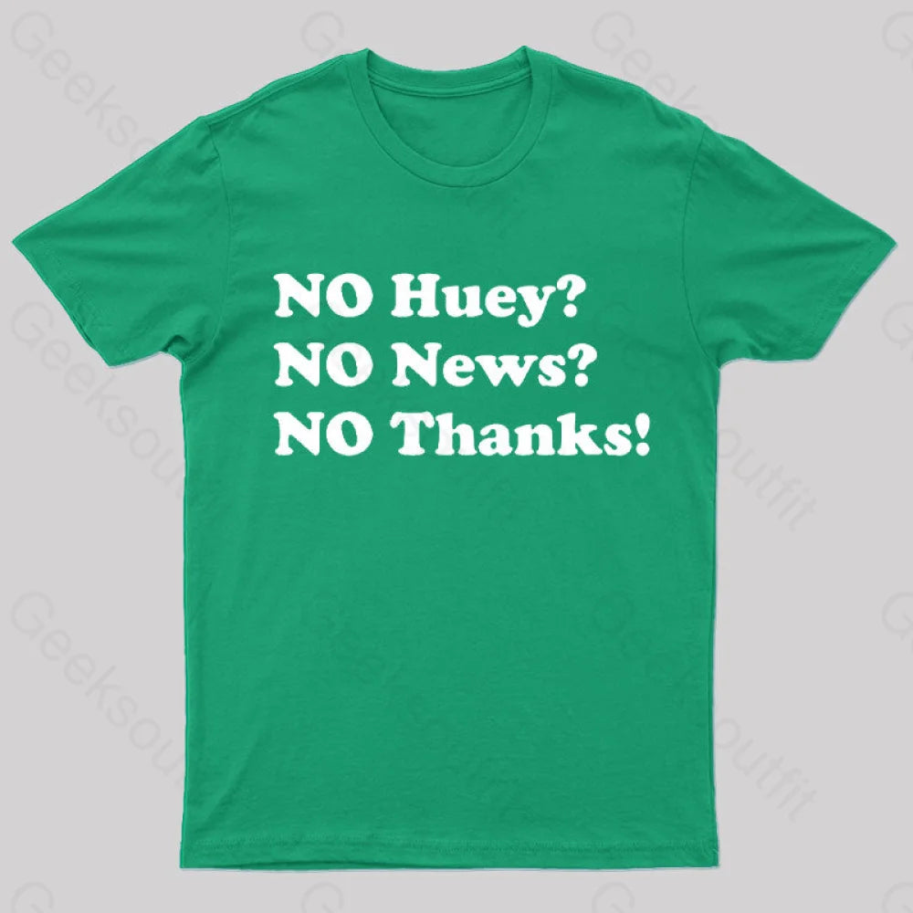 No Huey News Thanks T-Shirt Green / S