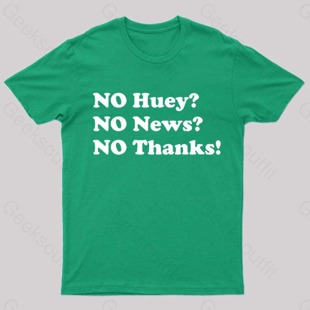 No Huey News Thanks T-Shirt Green / S
