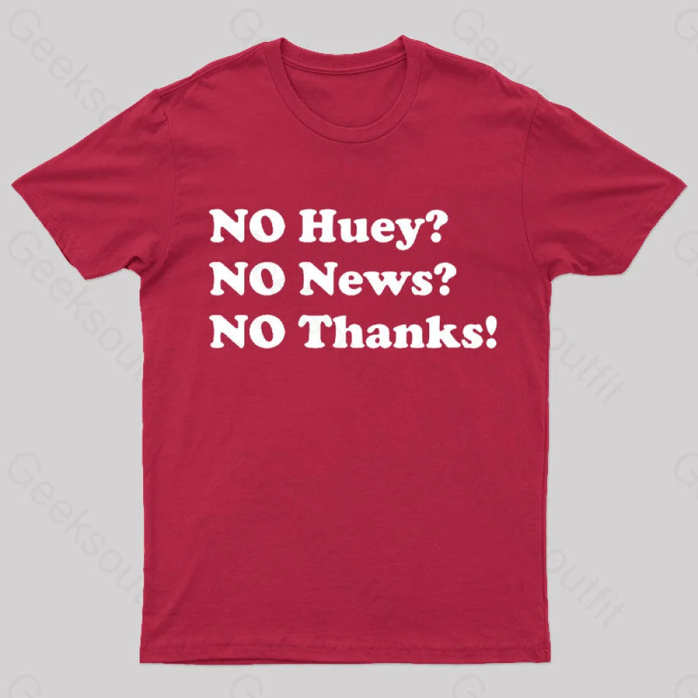 No Huey News Thanks T-Shirt Red / S