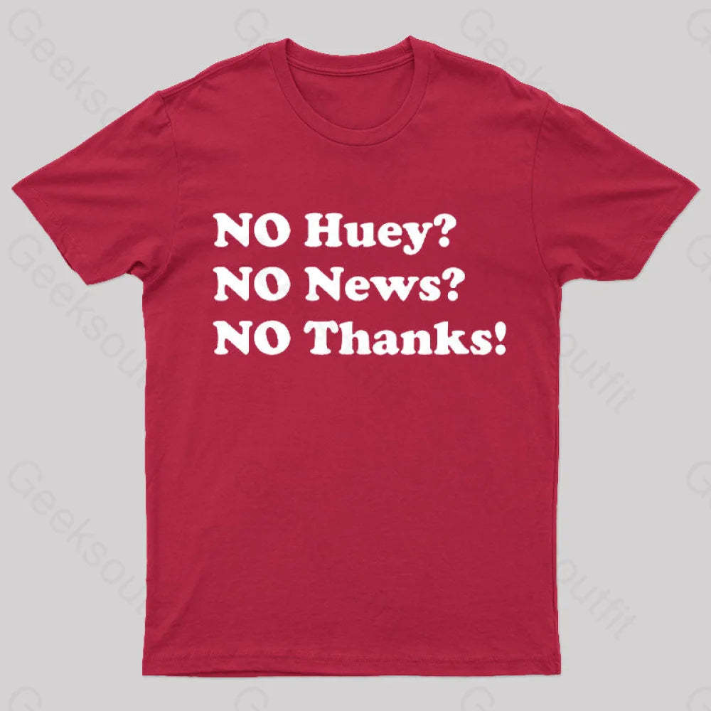 No Huey News Thanks T-Shirt Red / S