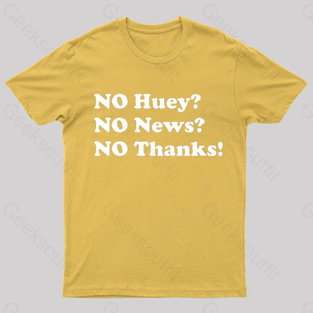 No Huey News Thanks T-Shirt Yellow / S