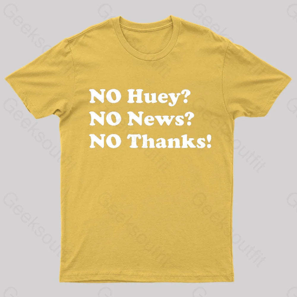 No Huey News Thanks T-Shirt Yellow / S