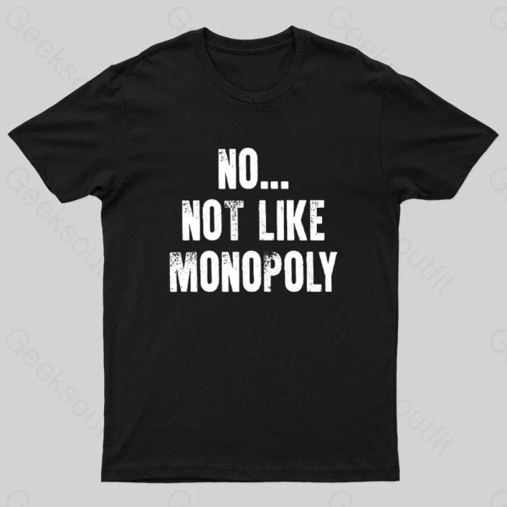 No Not Like Monopoly Nerd T-Shirt Black / S