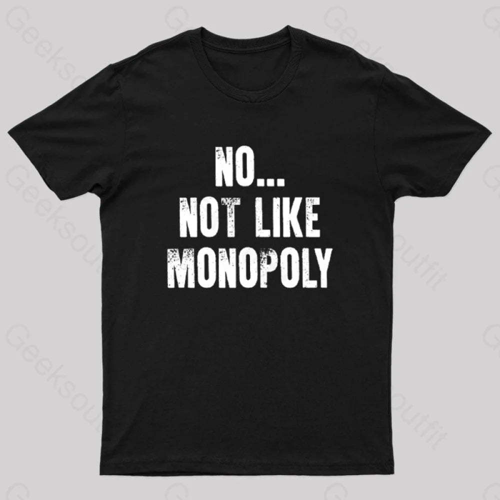 No Not Like Monopoly Nerd T-Shirt Black / S