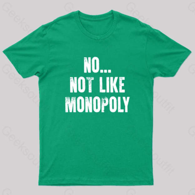 No Not Like Monopoly Nerd T-Shirt Green / S