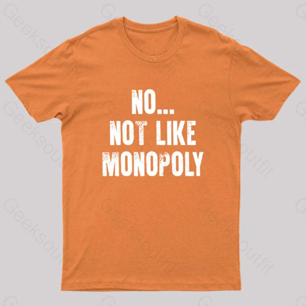 No Not Like Monopoly Nerd T-Shirt Orange / S