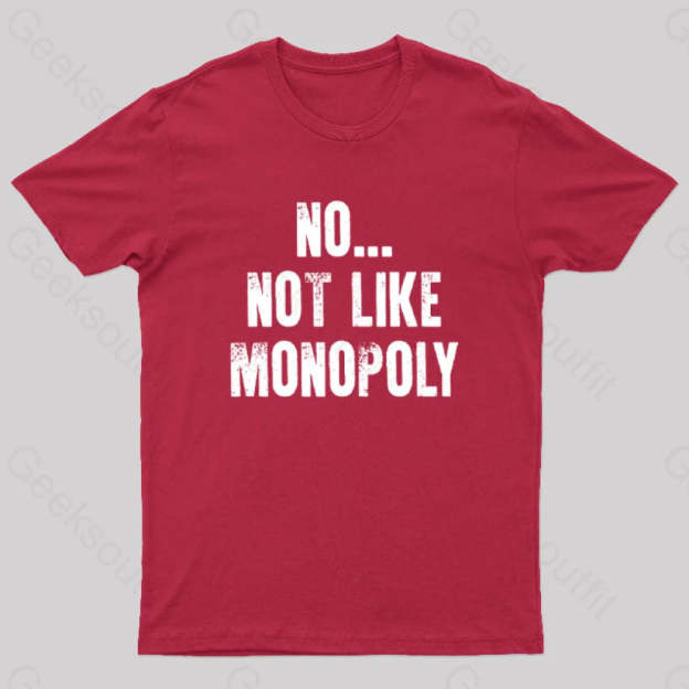 No Not Like Monopoly Nerd T-Shirt Red / S