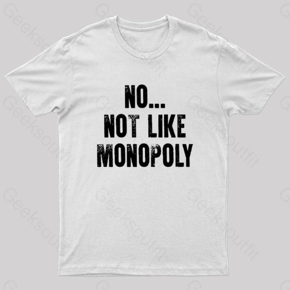 No Not Like Monopoly Nerd T-Shirt White / S