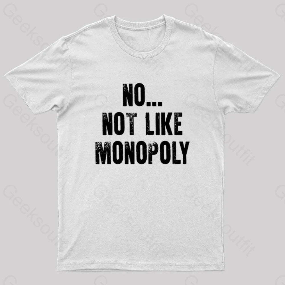 No Not Like Monopoly Nerd T-Shirt White / S