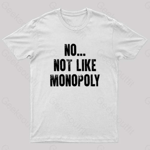 No Not Like Monopoly Nerd T-Shirt White / S