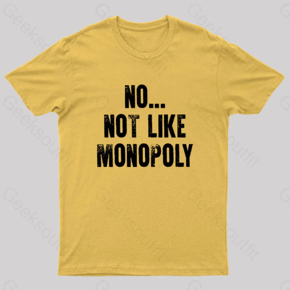 No Not Like Monopoly Nerd T-Shirt Yellow / S
