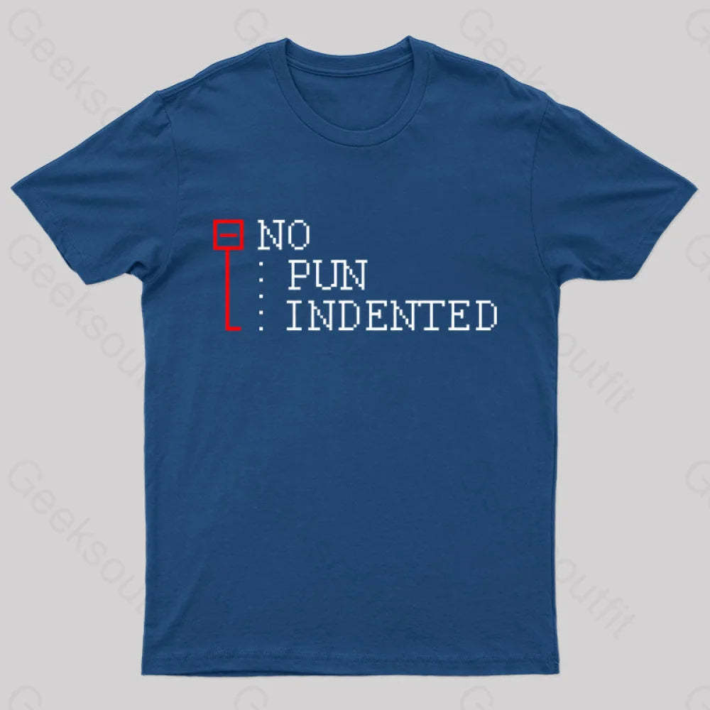 No Pun Indented Geek T-Shirt Navy / S