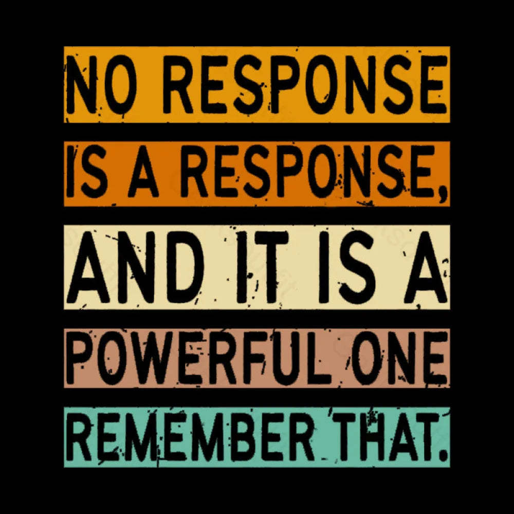 No Response Is A Nerd T-Shirt