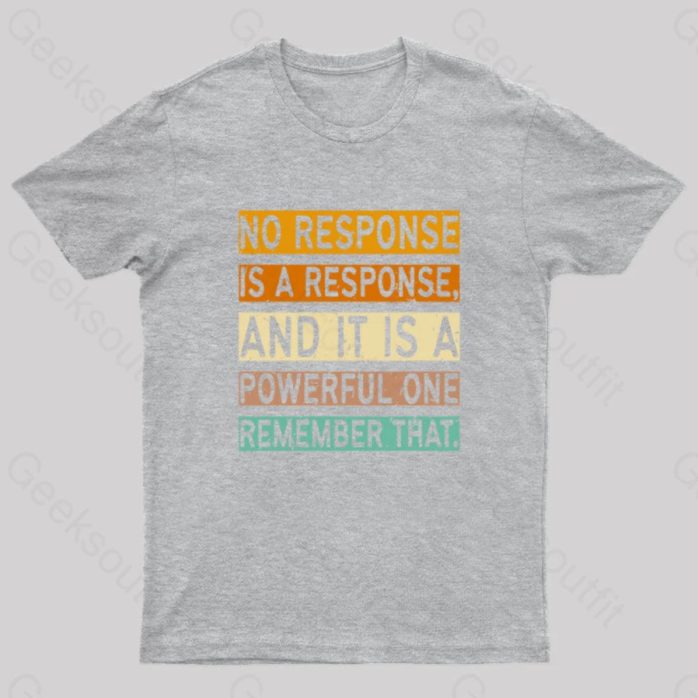 No Response Is A Nerd T-Shirt Grey / S