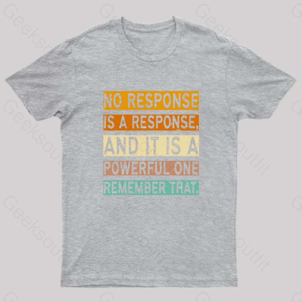No Response Is A Nerd T-Shirt Grey / S