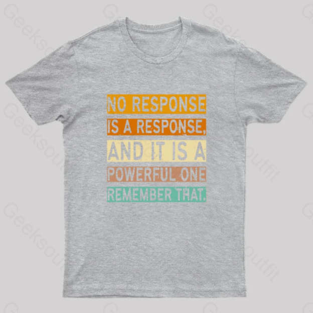 No Response Is A Nerd T-Shirt Grey / S