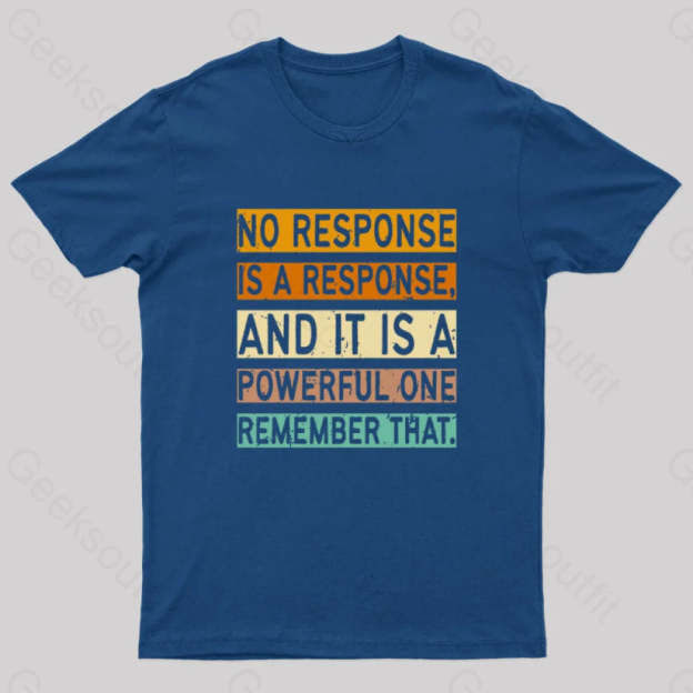 No Response Is A Nerd T-Shirt Navy / S