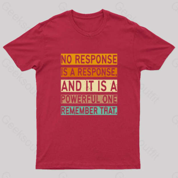 No Response Is A Nerd T-Shirt Red / S